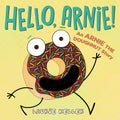 Hello, Arnie! An Arnie the Doughnut Story